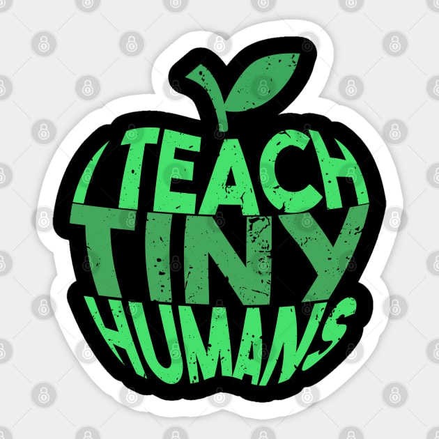 I Teach Tiny Humans Teacher T-shirt Gift Sticker by Shirtbubble